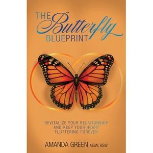 The Butterfly Blueprint: Revitalize Your Relationship and Keep Your Heart Flutte